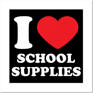 I Love School Supplies Heart Posters and Art